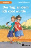 Der Tag, an dem ich cool wurde: Mini-Roman Der Tag, an dem ich cool wurde: Mini-Roman