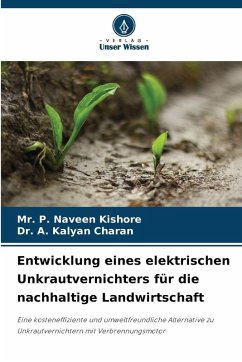 Cover Entwicklung eines elektrischen Unkrautvernichters für die nachhaltige Landwirtschaft