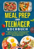 Meal Prep und Teenager Kochbuch