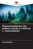 Phytoremédiation des métaux lourds à l'aide de L. leucocephala Phytoremédiation des métaux lourds à l'aide de L. leucocephala