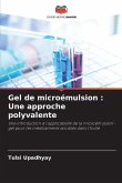 Gel de microémulsion : Une approche polyvalente Gel de microémulsion : Une approche polyvalente