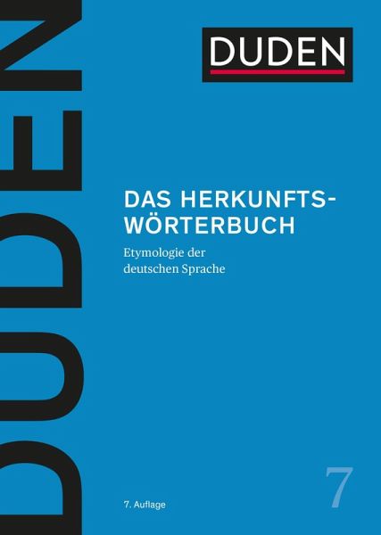 Das Herkunftswörterbuch Das Herkunftswörterbuch