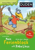 Mein Ferienblock mit Rabe Linus - Fit für die 1. Klasse Mein Ferienblock mit Rabe Linus - Fit für die 1. Klasse