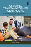 Creating Trauma-Informed Classrooms (eBook, ePUB) Creating Trauma-Informed Classrooms (eBook, ePUB)