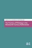 The Practice of Philology in the Nineteenth-Century Netherlands (eBook, PDF)