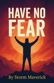 Have No Fear (eBook, ePUB) Have No Fear (eBook, ePUB)