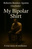 My Bipolar Shirt (eBook, ePUB) My Bipolar Shirt (eBook, ePUB)