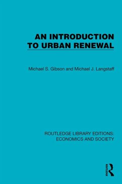 An Introduction to Urban Renewal (eBook, PDF) - Gibson, Michael S.; Langstaff, Michael J. An Introduction to Urban Renewal (eBook, PDF) - Gibson, Michael S.; Langstaff, Michael J.
