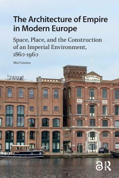 The Architecture of Empire in Modern Europe (eBook, PDF) - Groten, Miel