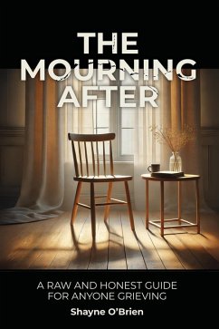 The Mourning After: A Raw and Honest Guide for Anyone Grieving (eBook, ePUB) Cover The Mourning After: A Raw and Honest Guide for Anyone Grieving (eBook, ePUB)
