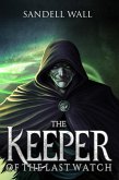 The Keeper of the Last Watch (The Shrouded King, #4) (eBook, ePUB)