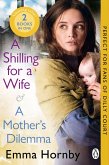 A Shilling for a Wife & A Mother's Dilemma: Omnibus Edition