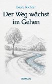 Der Weg wächst im Gehen Der Weg wächst im Gehen