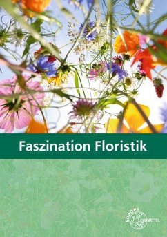 Faszination Floristik - Damke-Holtz, Heike;Büchel-Schreier, Martina;Sauthoff-Böttcher, Stefan Faszination Floristik - Damke-Holtz, Heike;Büchel-Schreier, Martina;Sauthoff-Böttcher, Stefan