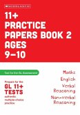 11+ Practice Papers for the GL Assessment Ages 09-10 Book Two 11+ Practice Papers for the GL Assessment Ages 09-10 Book Two