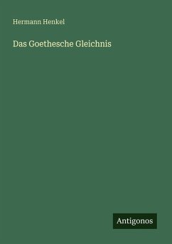 Das Goethesche Gleichnis - Henkel, Hermann