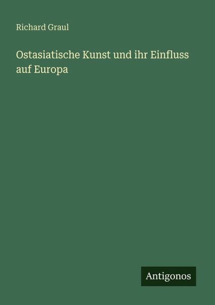 Ostasiatische Kunst und ihr Einfluss auf Europa