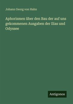 Cover Aphorismen über den Bau der auf uns gekommenen Ausgaben der Ilias und Odyssee
