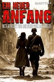 Ein neuer Anfang - Mut, Konflikt und der hohe Preis des Krieges Ein neuer Anfang - Mut, Konflikt und der hohe Preis des Krieges