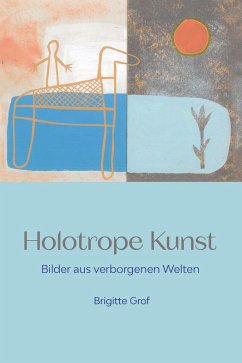 Holotrope Kunst - Grof, Brigitte