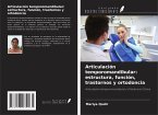 Articulación temporomandibular: estructura, función, trastornos y ortodoncia Articulación temporomandibular: estructura, función, trastornos y ortodoncia