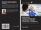 Articulación temporomandibular: estructura, función, trastornos y ortodoncia