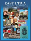 East Utica Our Loving Memories East Utica Our Loving Memories