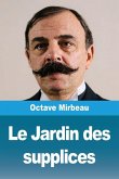 Le Jardin des supplices Le Jardin des supplices