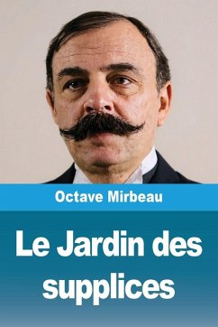 Le Jardin des supplices - Mirbeau, Octave
