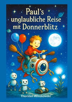 Paul´s unglaubliche Reise mit Donnerblitz - Winskowski, Thorsten Paul´s unglaubliche Reise mit Donnerblitz - Winskowski, Thorsten