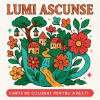 Lumi Ascunse - Carte de colorat pentru adul¿i