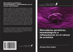 Marcadores genéticos, hematológicos e inflamatorios en el cáncer de próstata Marcadores genéticos, hematológicos e inflamatorios en el cáncer de próstata
