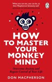 How to Master Your Monkey Mind