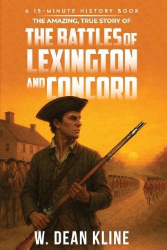 Cover The Amazing, True Story of the Battles of Lexington and Concord