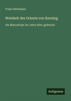 Weisheit des Orients von Kerning - Hartmann, Franz