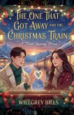 The One That Got Away and the Christmas Train The One That Got Away and the Christmas Train