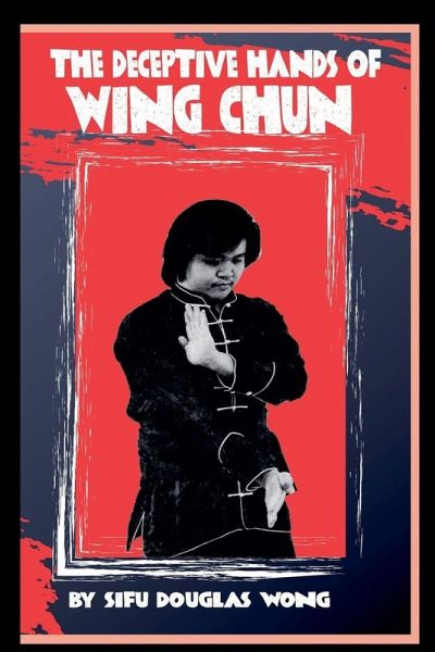 The deceptive hands of Wing Chun The deceptive hands of Wing Chun