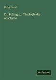Ein Beitrag zur Theologie des Aeschylos