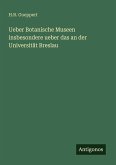 Ueber Botanische Museen insbesondere ueber das an der Universität Breslau