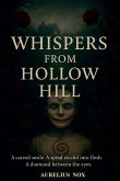 Whispers from hollow hill
