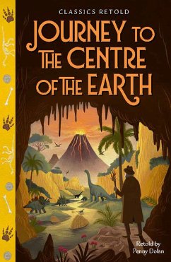 Classics Retold: Journey to the Centre of the Earth - Dolan, Penny