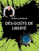 Dés-goûts de liberté