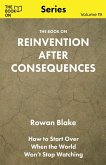 The Book On Reinvention After Consequences The Book On Reinvention After Consequences