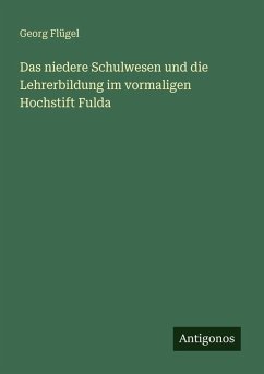 Cover Das niedere Schulwesen und die Lehrerbildung im vormaligen Hochstift Fulda