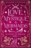 Love, Mystique & Mermaids (Outcasts of Nerland, #1) (eBook, ePUB) Love, Mystique & Mermaids (Outcasts of Nerland, #1) (eBook, ePUB)