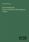 Die Entstehung der Pseudo-isidorischen Fälschungen in Le Mans Die Entstehung der Pseudo-isidorischen Fälschungen in Le Mans