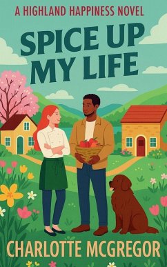 Cover Spice Up My Life - A Highland Happiness Novel