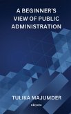 A Beginner's View Of Public Administration