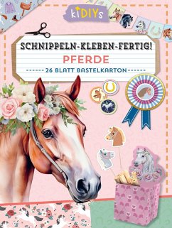 Cover Schnippeln - Kleben - Fertig! - Pferde