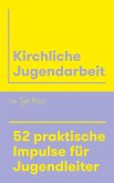 Kirchliche Jugendarbeit Kirchliche Jugendarbeit